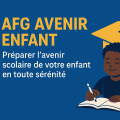 AFG Avenir Enfant – Préparer l’avenir scolaire de votre enfant en toute sérénité
