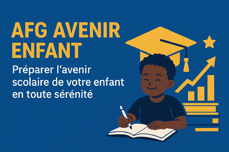 Featured image of post AFG Avenir Enfant – Préparer l’avenir scolaire de votre enfant en toute sérénité